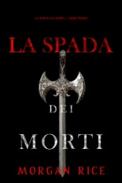 La Spada dei Morti (La Spada dei Morti Libro Primo)