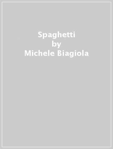 Spaghetti - Michele Biagiola