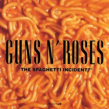 Spaghetti incident ? - Guns N