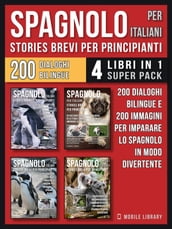 Spagnolo Per Italiani (Stories Brevi Per Principianti) - (4 libri in 1 Super Pack)