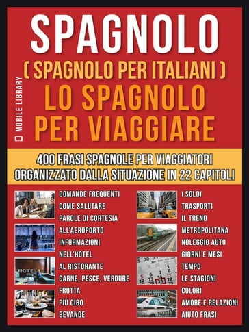 Spagnolo ( Spagnolo Per Italiani ) Lo Spagnolo Per Viaggiare - Mobile Library