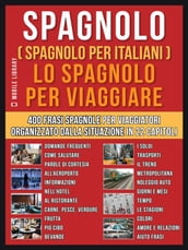 Spagnolo ( Spagnolo Per Italiani ) Lo Spagnolo Per Viaggiare