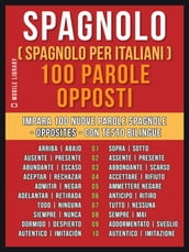 Spagnolo ( Spagnolo Per Italiani ) 100 parole - Opposti