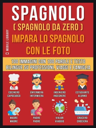 Spagnolo ( Spagnolo da zero ) Impara lo spagnolo con le foto (Vol 1) - Mobile Library