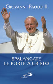 Spalancate le porte a Cristo!