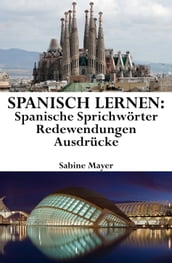 Spanisch lernen: spanische Sprichwörter Redewendungen Ausdrücke