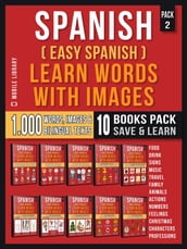 Spanish ( Easy Spanish ) Learn Words With Images (Super Pack 10 Books in 1)