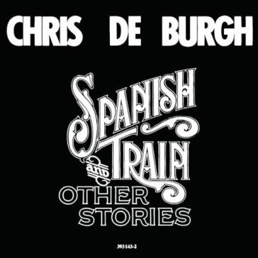 Spanish train & other sto - CHRIS DE BURGH
