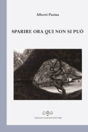 Sparire ora qui non si può