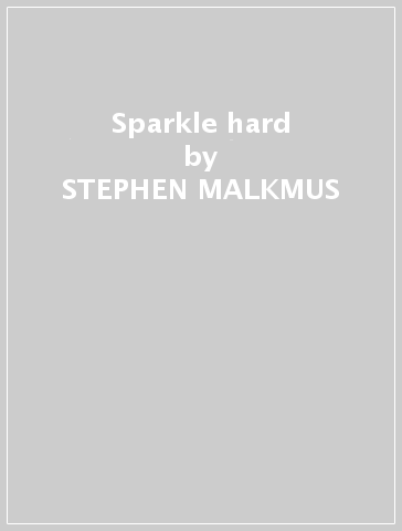 Sparkle hard - STEPHEN MALKMUS & TH
