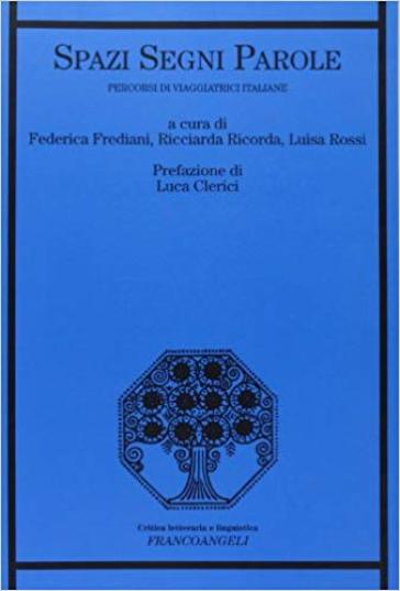 Spazi segni parole. Percorsi di viaggiatrici italiane