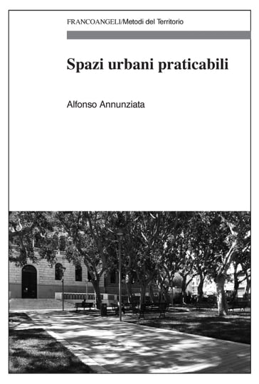 Spazi urbani praticabili - Alfonso Annunziata