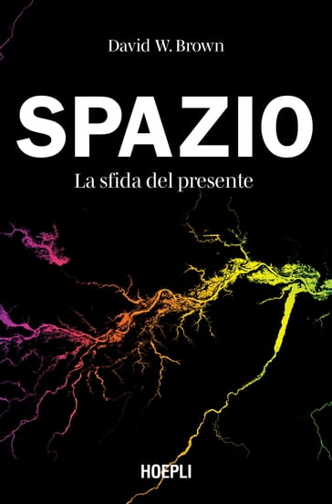 Spazio. La sfida del presente - David W. Brown