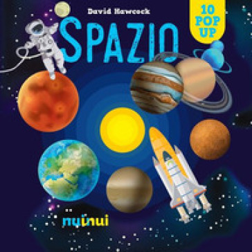 Spazio. Libro pop up. Ediz. a colori - David Hawcock