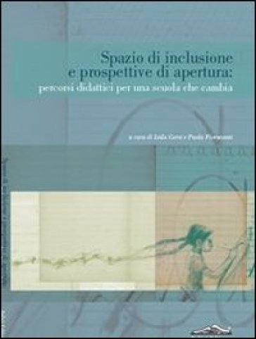 Spazio di inclusione e prospettive di apertura: percorsi didattici per una scuola che cambia