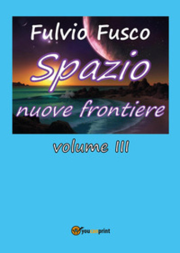 Spazio nuove frontiere. 3. - Fulvio Fusco