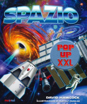 Spazio pop-up XXL. Ediz. a colori - David Hawcock