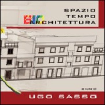 Spazio tempo bioarchitettura - Ugo Sasso