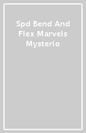 Spd Bend And Flex Marvels Mysterio