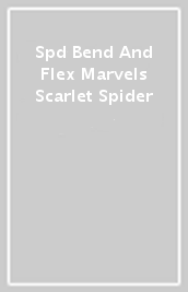 Spd Bend And Flex Marvels Scarlet Spider