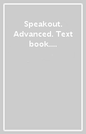 Speakout. Advanced. Text book. Per le Scuole superiori. Con espansione online