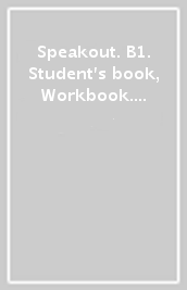 Speakout. B1. Student s book, Workbook. Per le Scuole superiori. Con e-book. Con espansione online