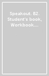 Speakout. B2. Student s book, Workbook. Per le Scuole superiori. Con e-book. Con espansione online