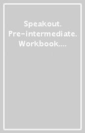 Speakout. Pre-intermediate. Workbook. With key. Per le Scuole superiori. Con espansione online