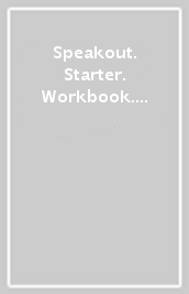 Speakout. Starter. Workbook. With key. Per le Scuole superiori. Con espansione online
