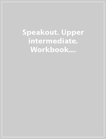 Speakout. Upper intermediate. Workbook. No key. Per le Scuole superiori. Con espansione online