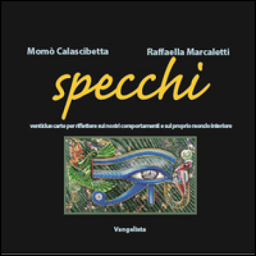 Specchi. Con 22 carte - Momò Calascibetta - Raffaella Marcaletti