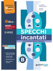 Specchi incantati. Con origini della letteratura. Per le Scuole superiori. Con e-book. Con espansione online. Vol. B: Poesia e teatro