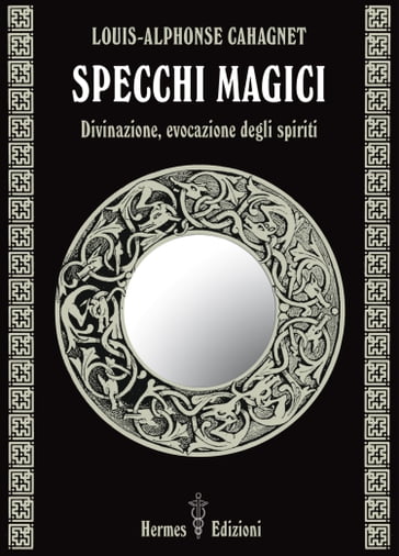Specchi magici - Louis-alphonse Cahagnet