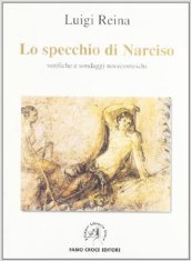 Specchio di Narciso. Verifiche e sondaggi novecenteschi