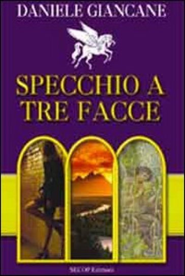 Specchio a tre facce - Daniele Giancane