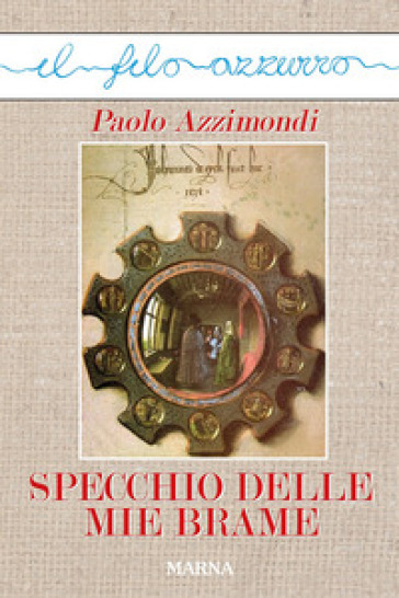 Specchio delle mie brame - Paolo Azzimondi