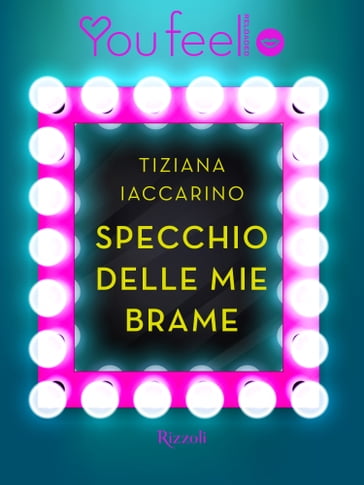 Specchio delle mie brame (Youfeel) - Tiziana Iaccarino