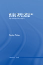 Special Forces, Strategy and the War on Terror