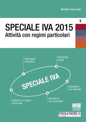 Speciale IVA 2015. Attività con regimi particolari - Matilde Fiammelli