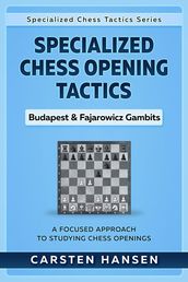 Specialized Chess Opening Tactics Budapest & Fajarowicz Gambits