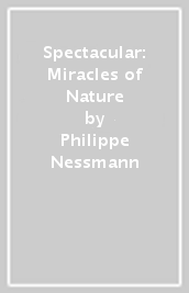 Spectacular: Miracles of Nature