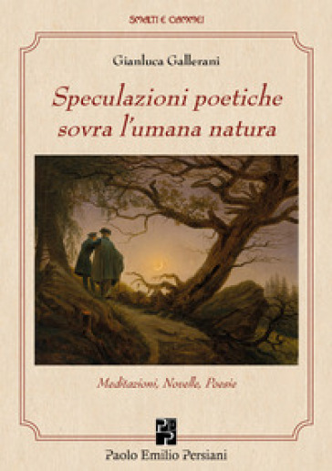 Speculazioni poetiche sovra l'umana natura - Gianluca Gallerani | 