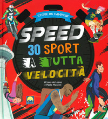 Speed. 30 sport a tutta velocità - Luca De Leone - Paolo Mancini