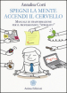 Spegni la mente. Accendi il cervello. Manuale di trasformazione per il professionista «stressato»