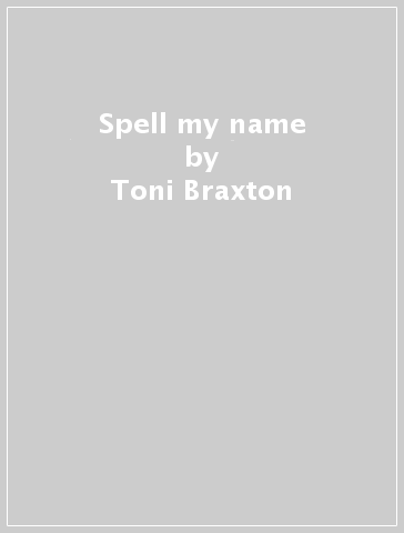 Spell my name - Toni Braxton