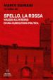 Spello, la Rossa. Viaggio all interno di una subcultura politica