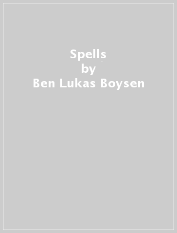Spells - Ben Lukas Boysen