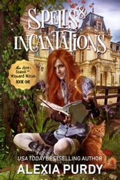 Spells & Incantations (Miss Eyre s School for Wayward Witches #1)