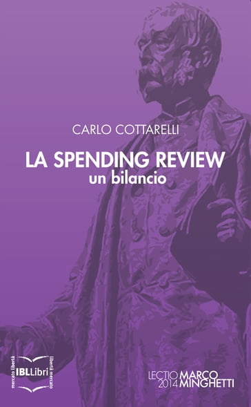 La Spending Review: un bilancio - Carlo Cottarelli - Lucrezia Reichlin - Nicola Rossi