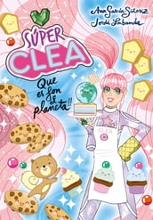 Súper Clea! 2 - Que es fon el planeta!